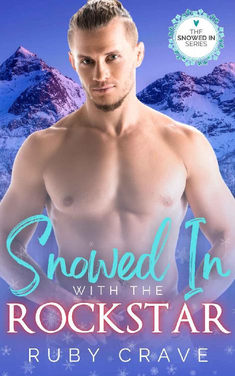 Snowed In With A Rock Star Snowed In Series Ruby Crave Flirt Club
