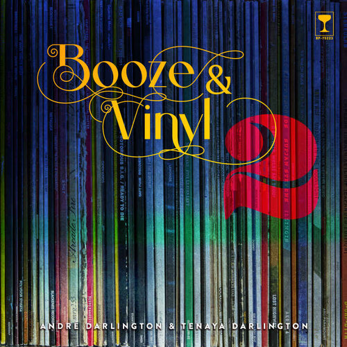 Booze And Vinyl Vol 2 70 More Albums 140 New Recipes Tenaya Darlington