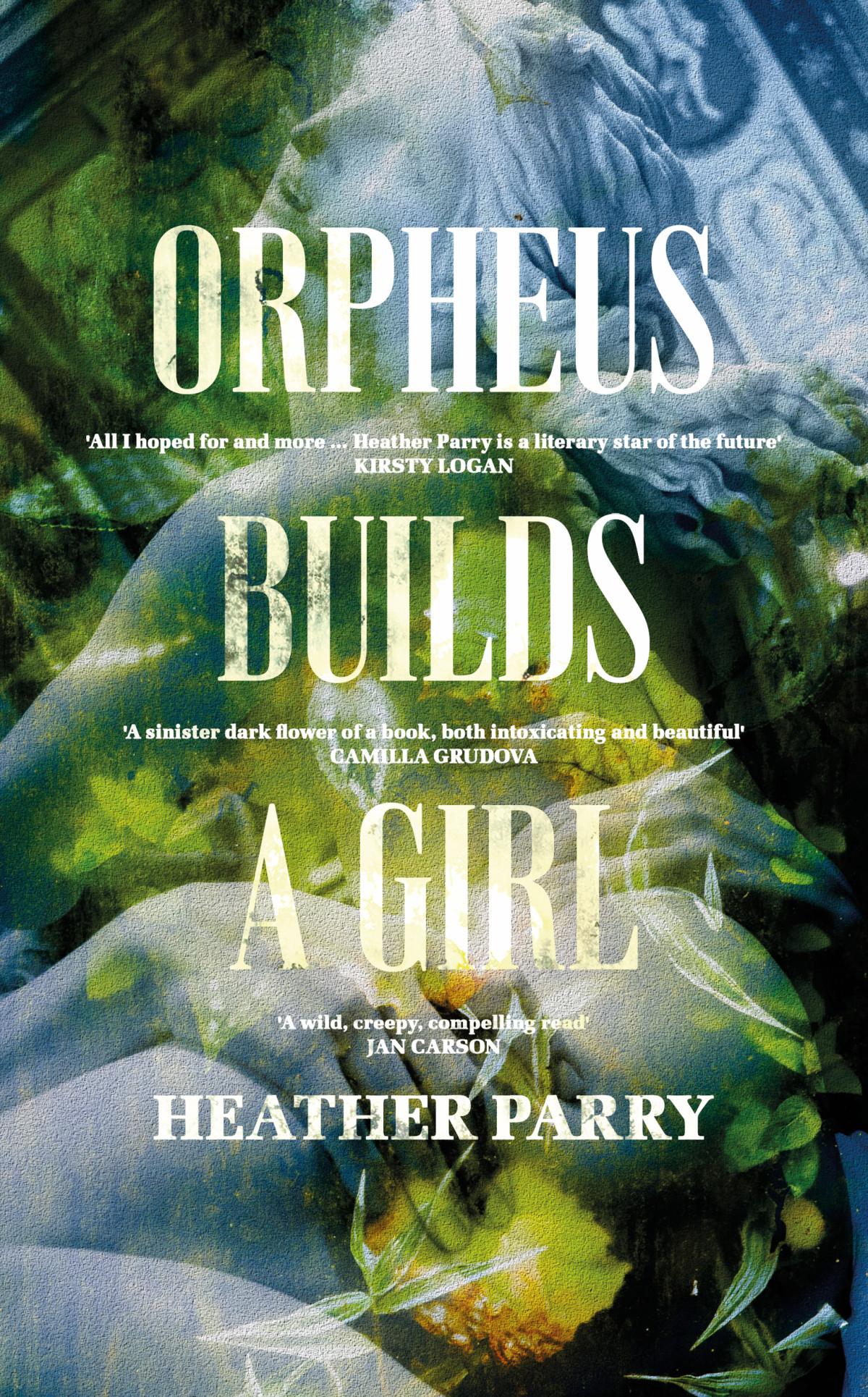 Orpheus Builds A Girl Heather Parry