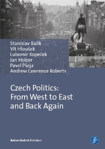 Czech Politics From The West To East And Back Again Stanislav Balk