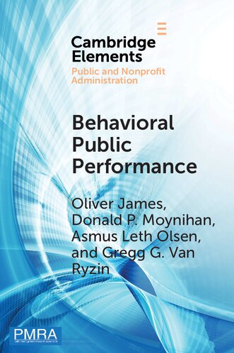 Behavioral Public Performance Oliver James Asmus Leth Olsen Donald Moynihan