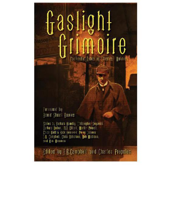 Gaslight Grimoire Fantastic Tales Of Sherlock Holmes Jeff Campbell Charles Prepolec