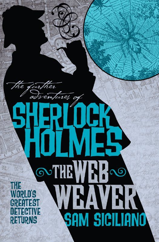 The Further Adventures Of Sherlock Holmes The Web Weaver Sam Siciliano