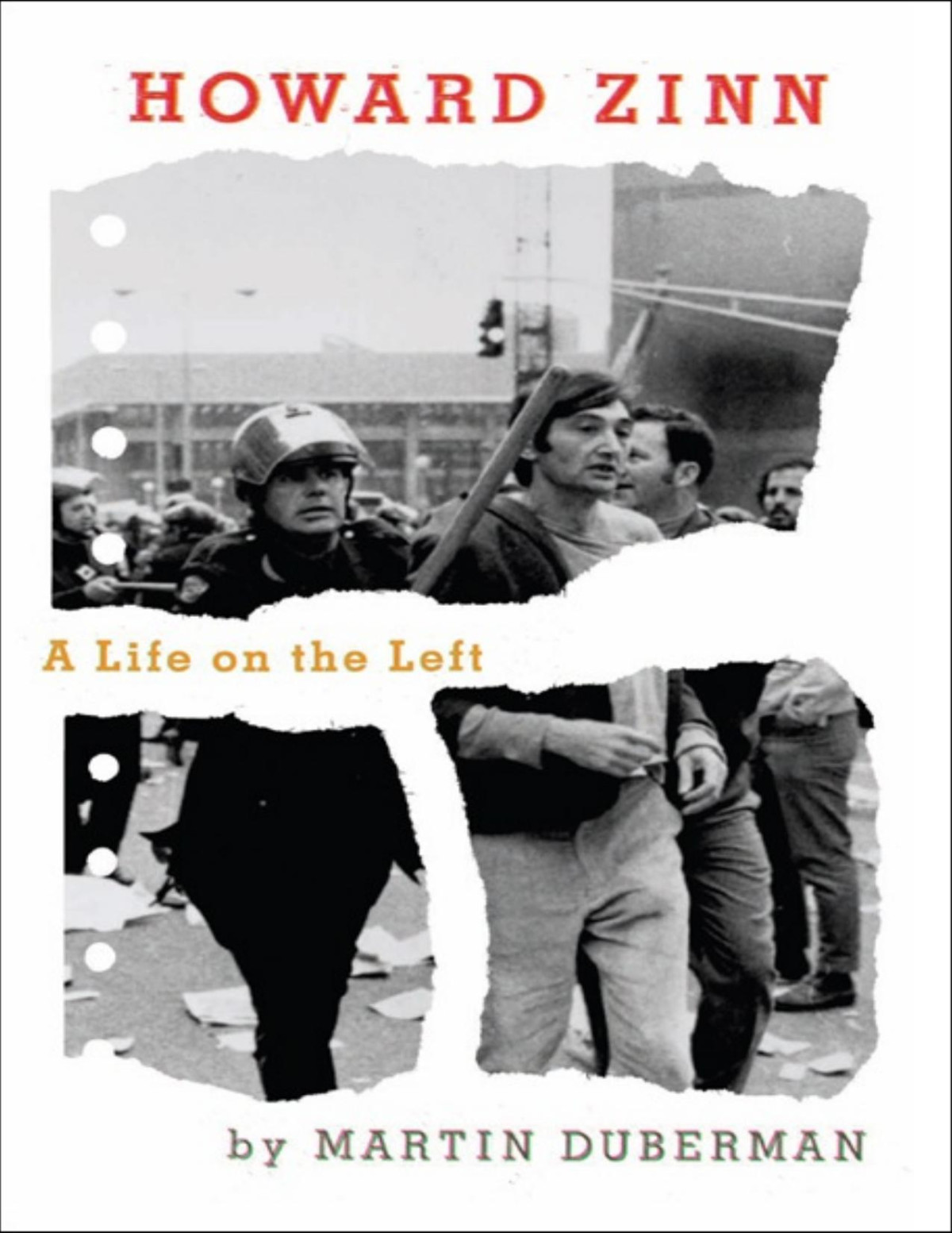 Howard Zinn A Life On The Left 1st Edition Martin Duberman