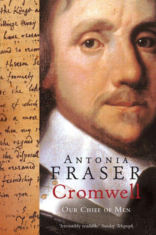 Cromwell Our Chief Of Men Antonia Fraser