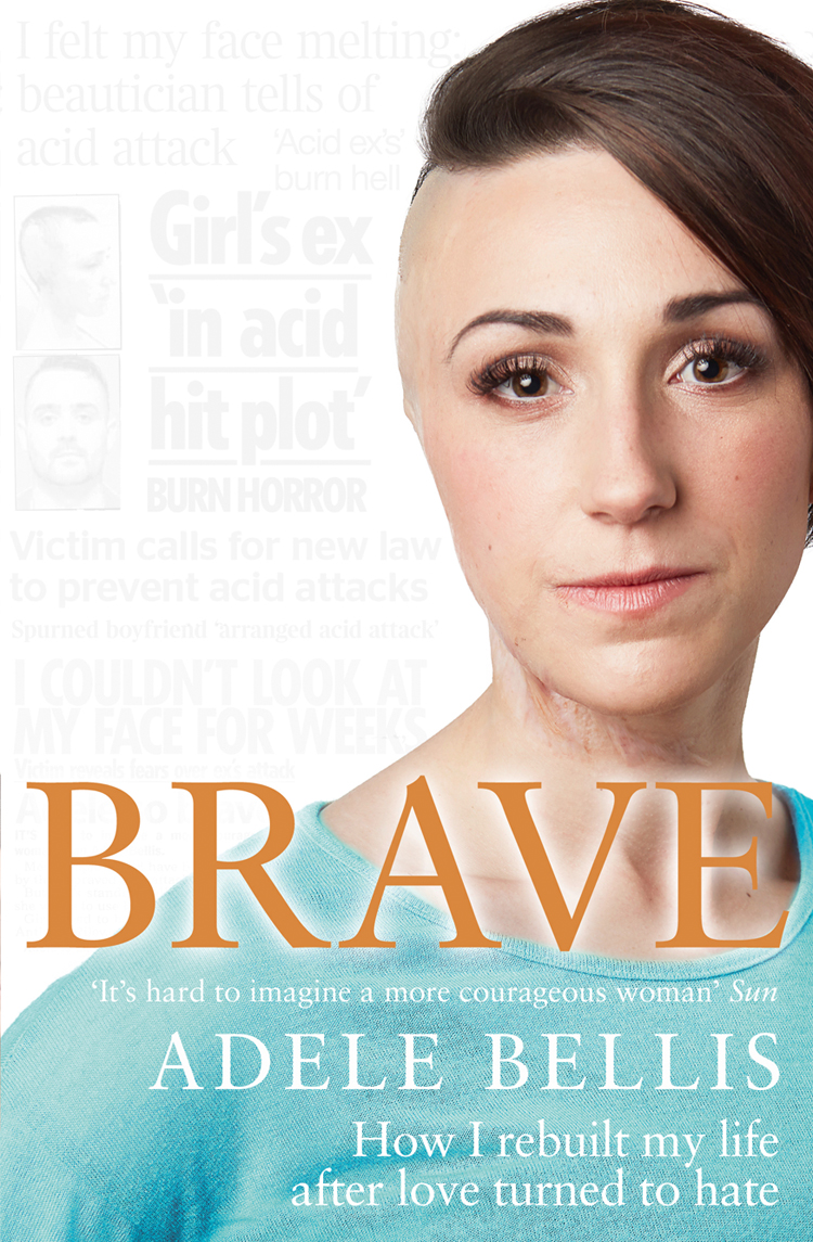 Brave How I Rebuilt My Life After Love Turned To Hate Adele Bellis