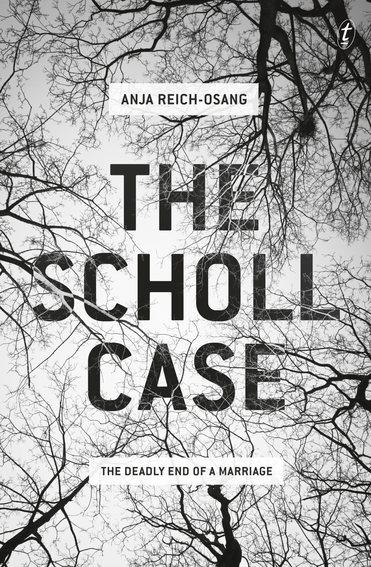 The Scholl Case The Deadly End Of A Marriage Anja Reichosang