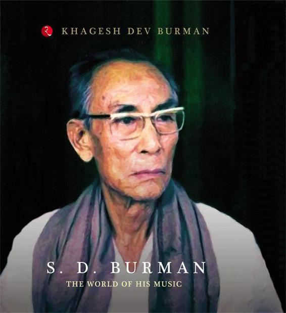 S D Burman The World Of His Music Khagesh Dev Burman