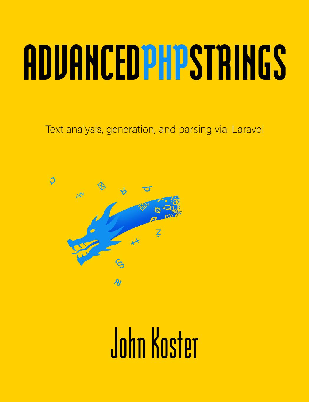 Advanced Php Strings Text Analysis Generation And Parsing Via Laravel Johnathon Koster