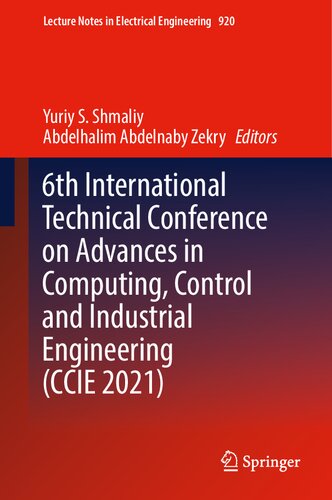 6th International Technical Conference On Advances In Computing Control And Industrial Engineering Ccie 2021 Yuriy S Shmaliy