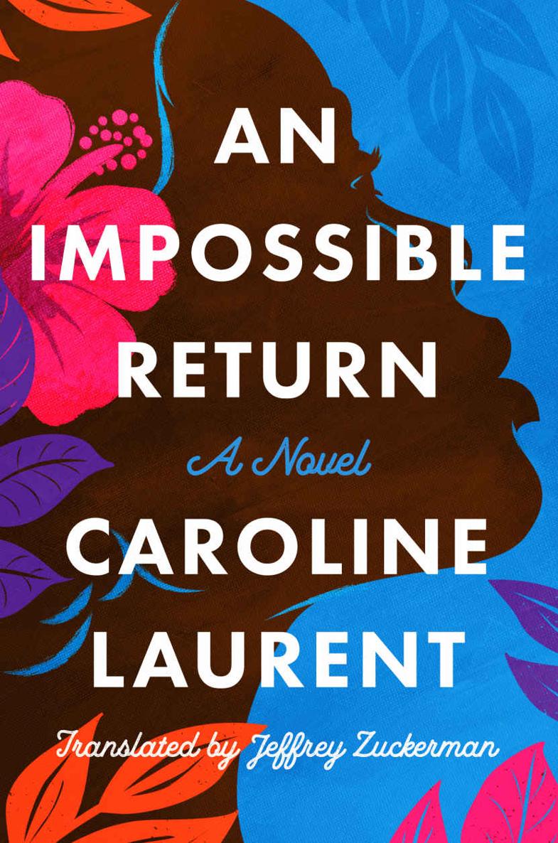 An Impossible Return Caroline Laurent Jeffrey Zuckerman Translation