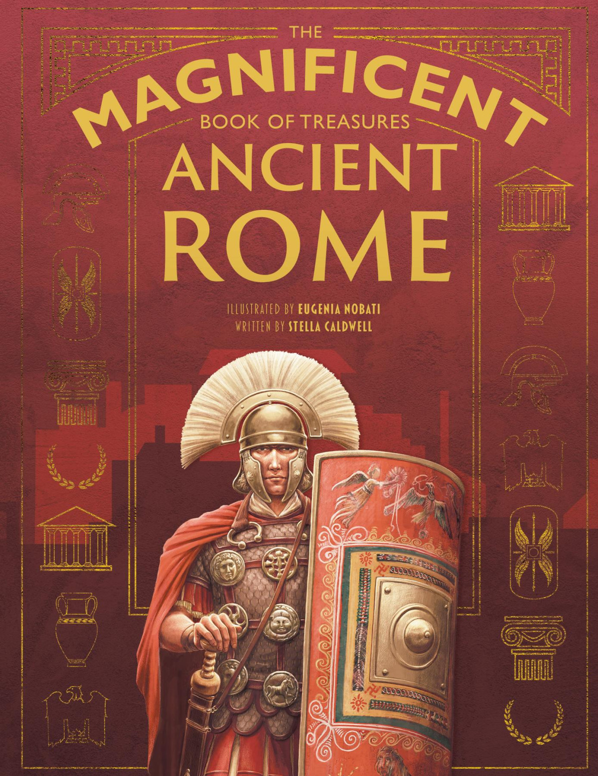 The Magnificent Book Of Treasures Ancient Rome Stella Caldwell