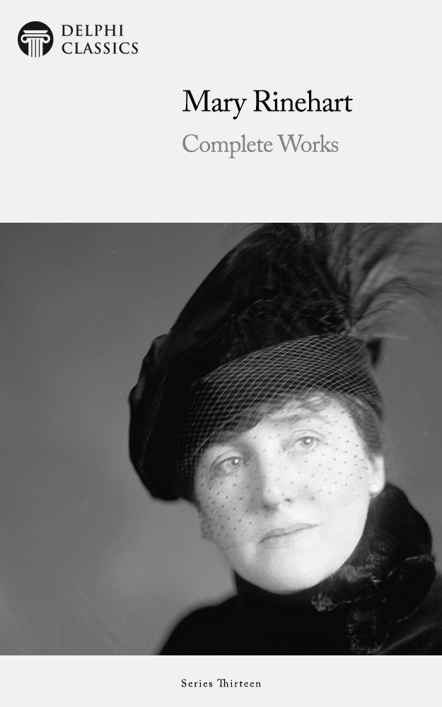 Delphi Complete Works Of Mary Roberts Rinehart Illustrated 1st Mary Roberts Rinehart