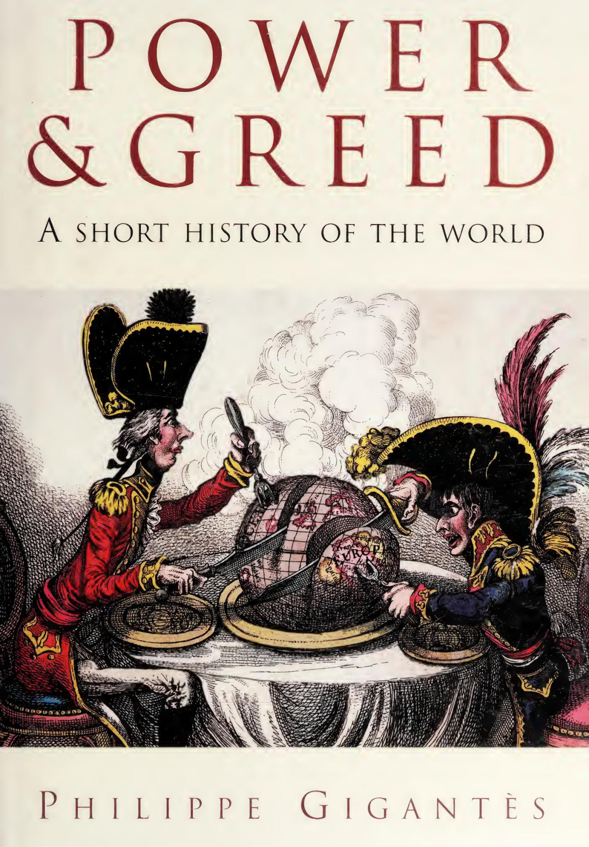 Power Greed A Short History Of The World Philippe Gigantes