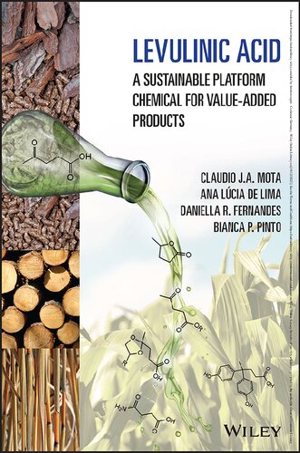 Levulinic Acid A Sustainable Platform Chemical For Valueadded Products Claudio Ja Mota