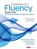 Figuring Out Fluency Operations With Rational Numbers And Algebraic Equations A Classroom Companion Jennifer M Baywilliams
