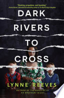 Dark Rivers To Cross Lynne Reeves