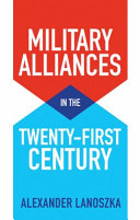 Military Alliances In The Twentyfirst Century Alexander Lanoszka