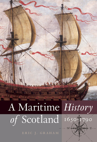 A Maritime History Of Scotland 16501790 Eric J Graham