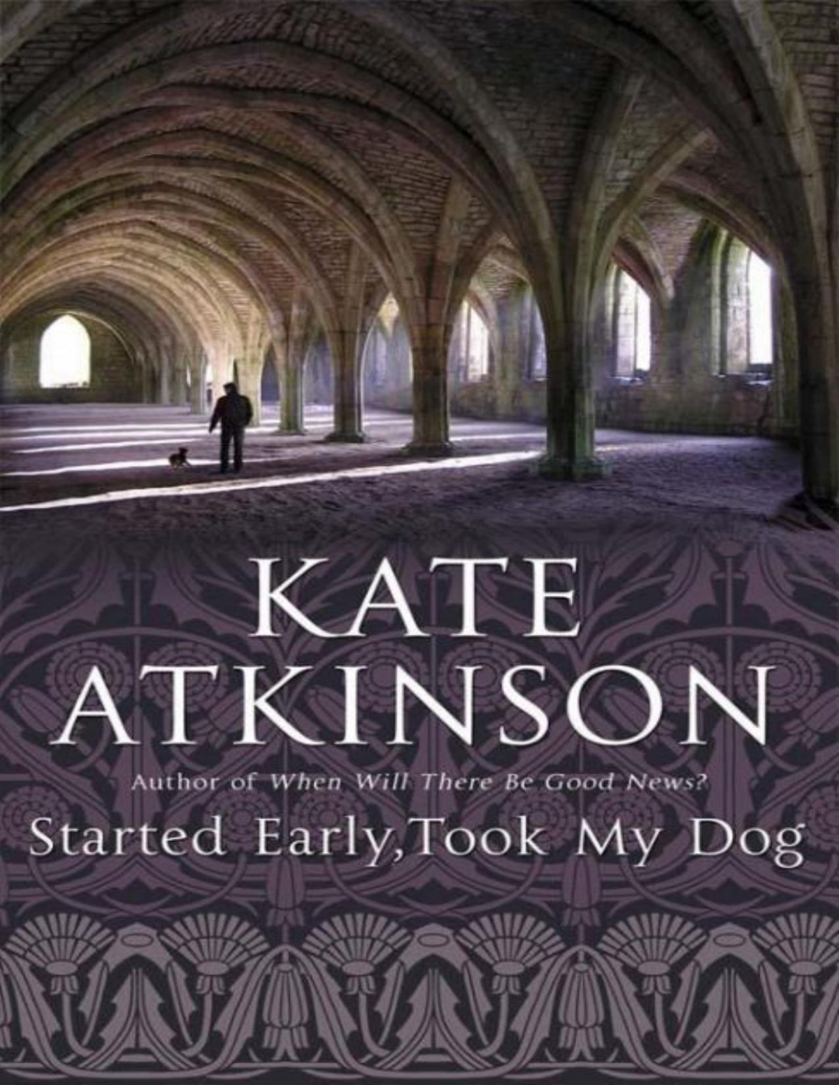 Started Early Took My Dog A Novel Kate Atkinson