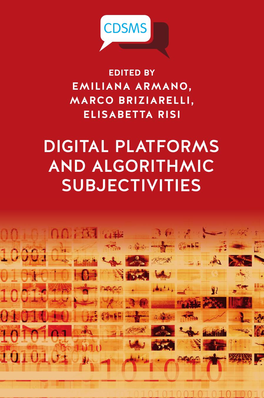 Digital Platforms And Algorithmic Subjectivities Emiliana Armano