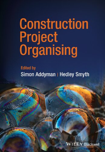 Construction Project Organising Simon Addyman Hedley Smyth Eds