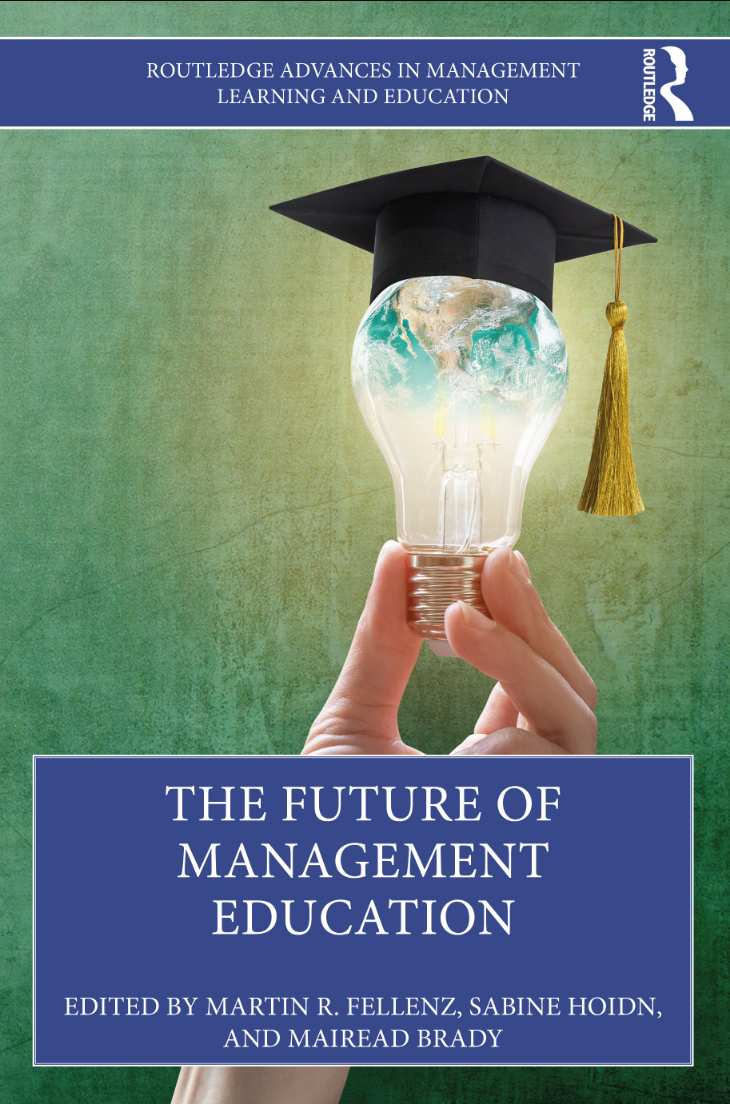 The Future Of Management Education Martin R Fellenz Mairead Brady