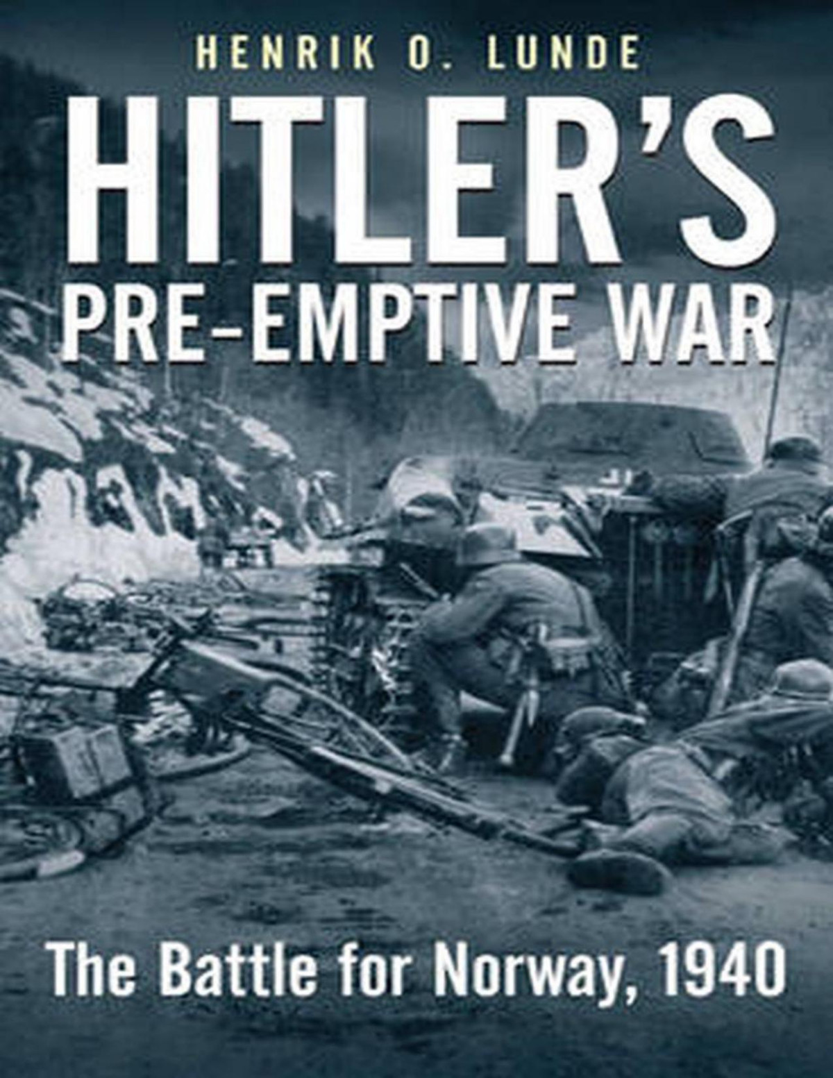 Hitlers Preemptive War Henrik Lunde