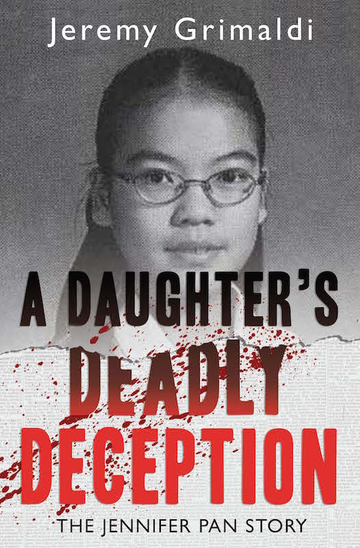 A Daughters Deadly Deception The Jennifer Pan Story 1st Jeremy Grimaldi