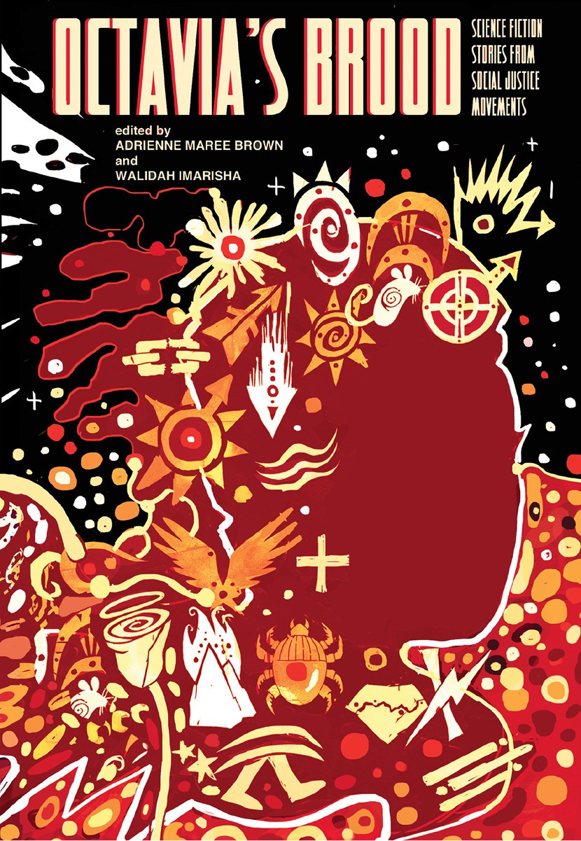 Octavias Brood Science Fiction Stories From Social Justice Movements Walidah Imarisha