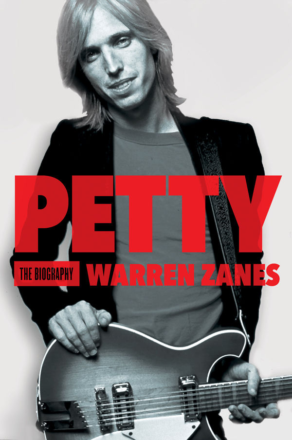Petty The Biography Warren Zanes