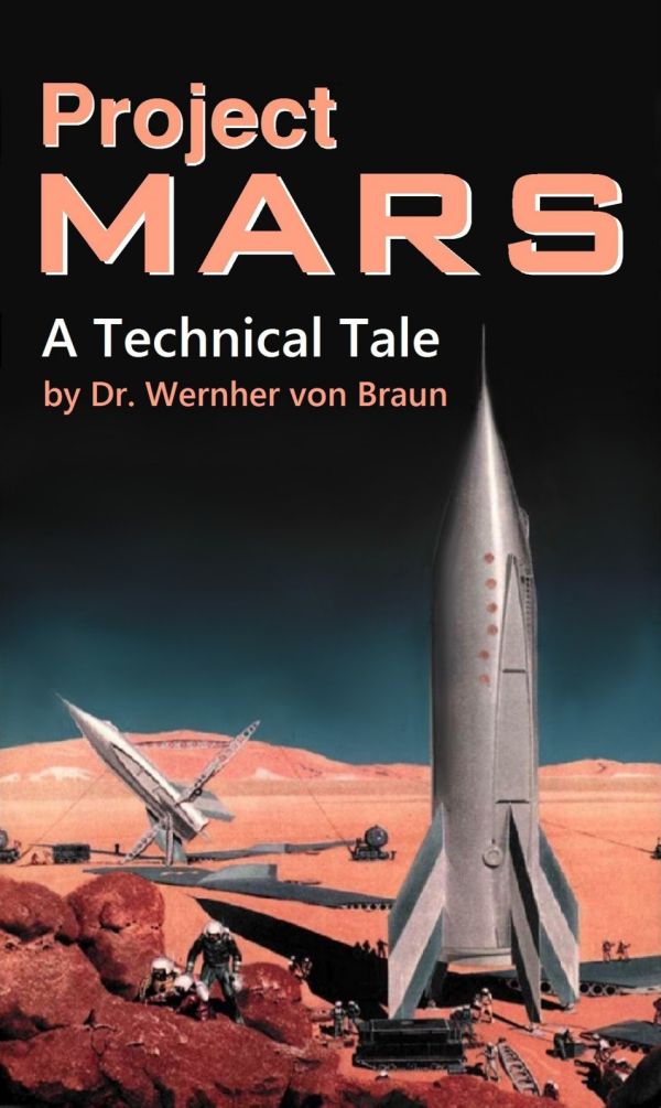 Project Mars A Technical Tale Wernher Von Braun