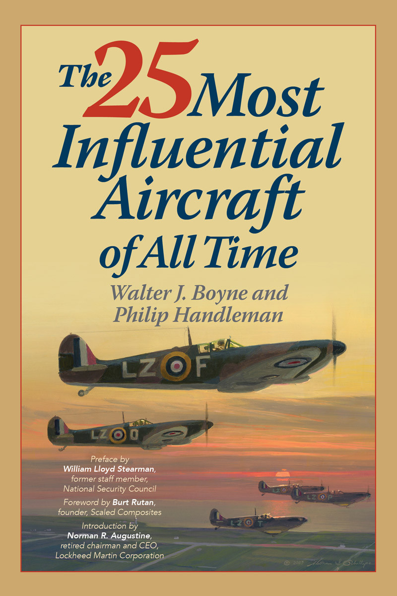 The 25 Most Influential Aircraft Of All Time Walter Boyne Philip Handleman