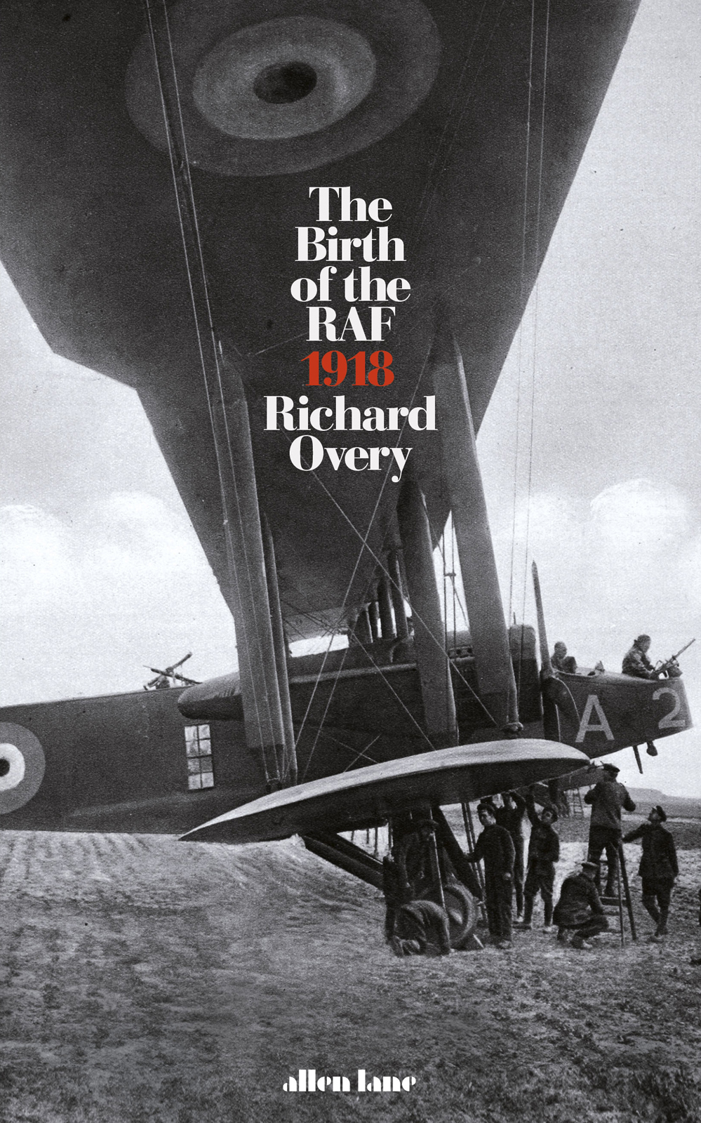 The Birth Of The Raf 1918 Richard Overy