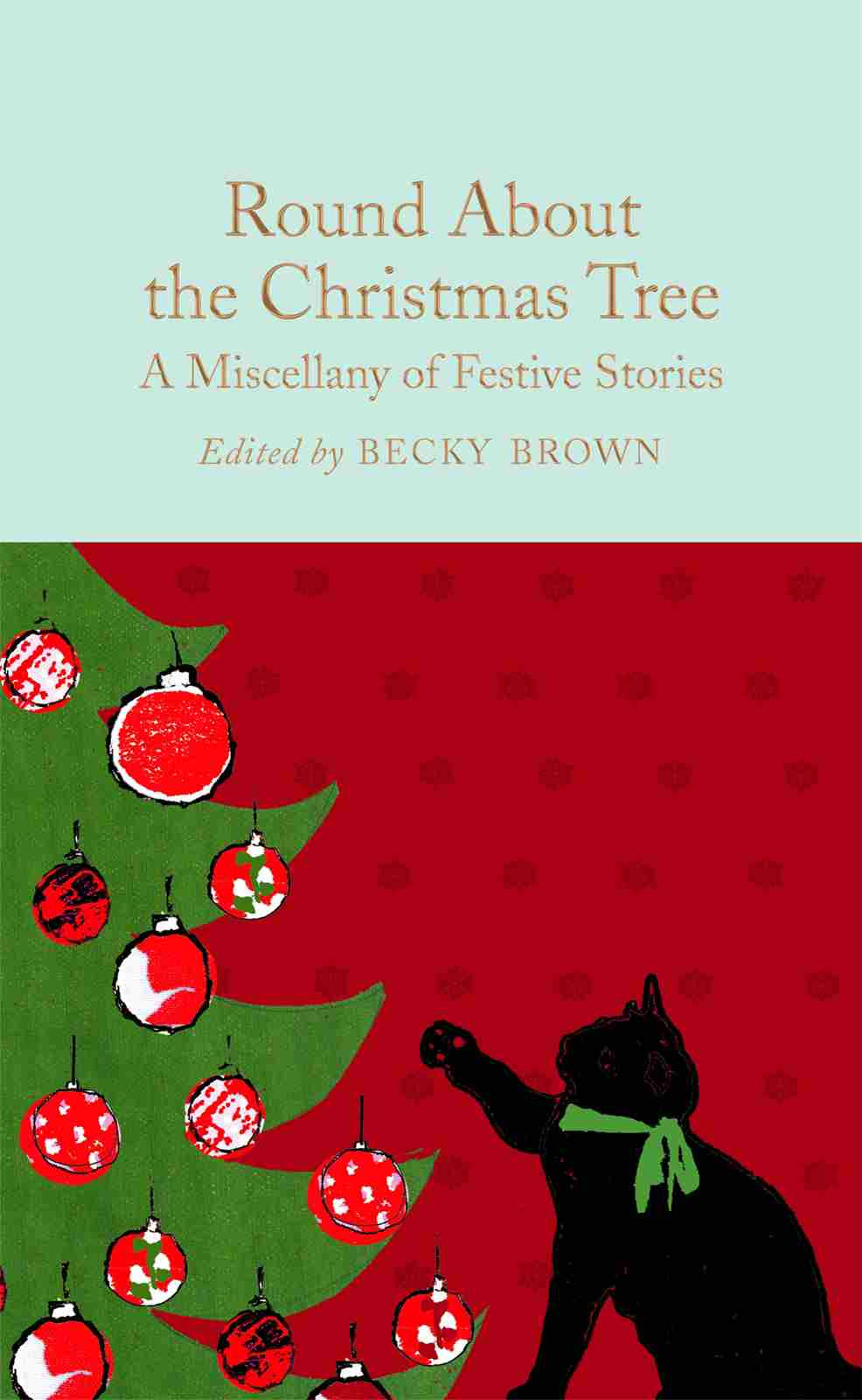 Round About The Christmas Tree A Miscellany Of Festive Stories Becky Brown