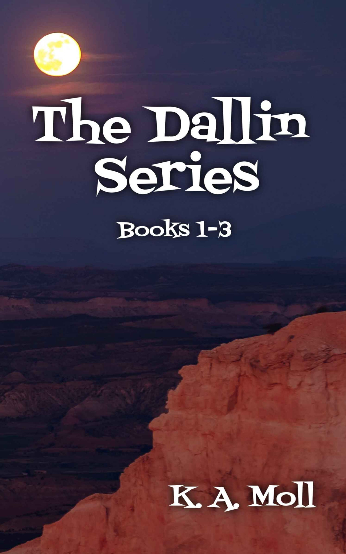The Dallin Series Books 13 Moll K A