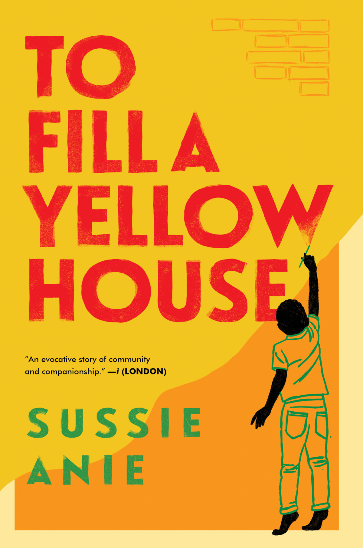 To Fill A Yellow House Sussie Anie