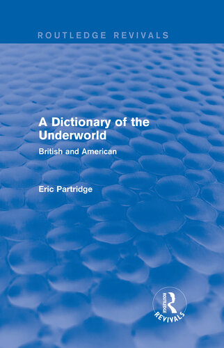 A Dictionary Of The Underworld Routledge Revivals Eric Partridge