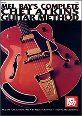 Mel Bays Complete Chet Atkins Guitar Method Chet Atkins Bobby Caldwell