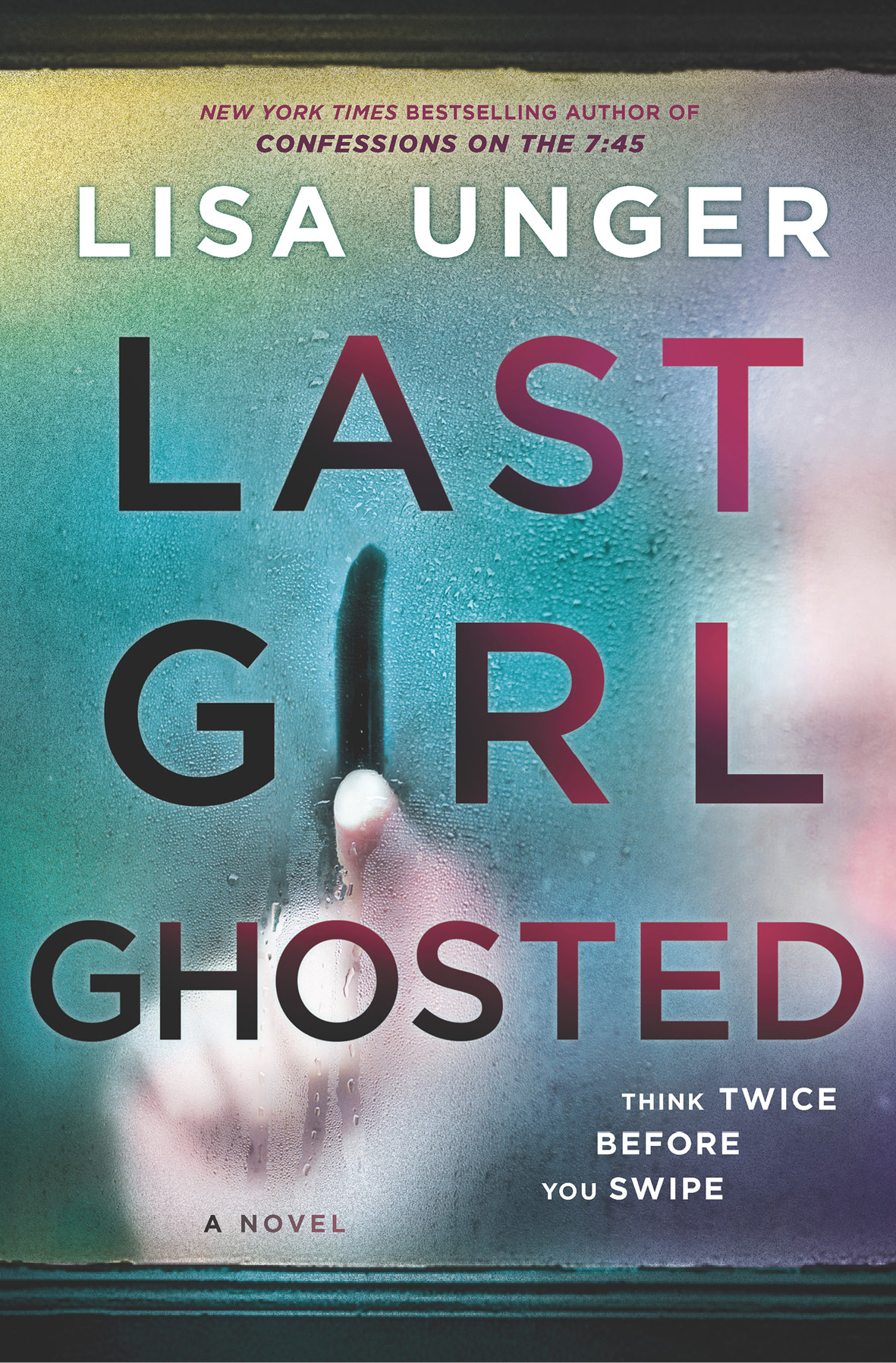 Last Girl Ghosted Lisa Unger