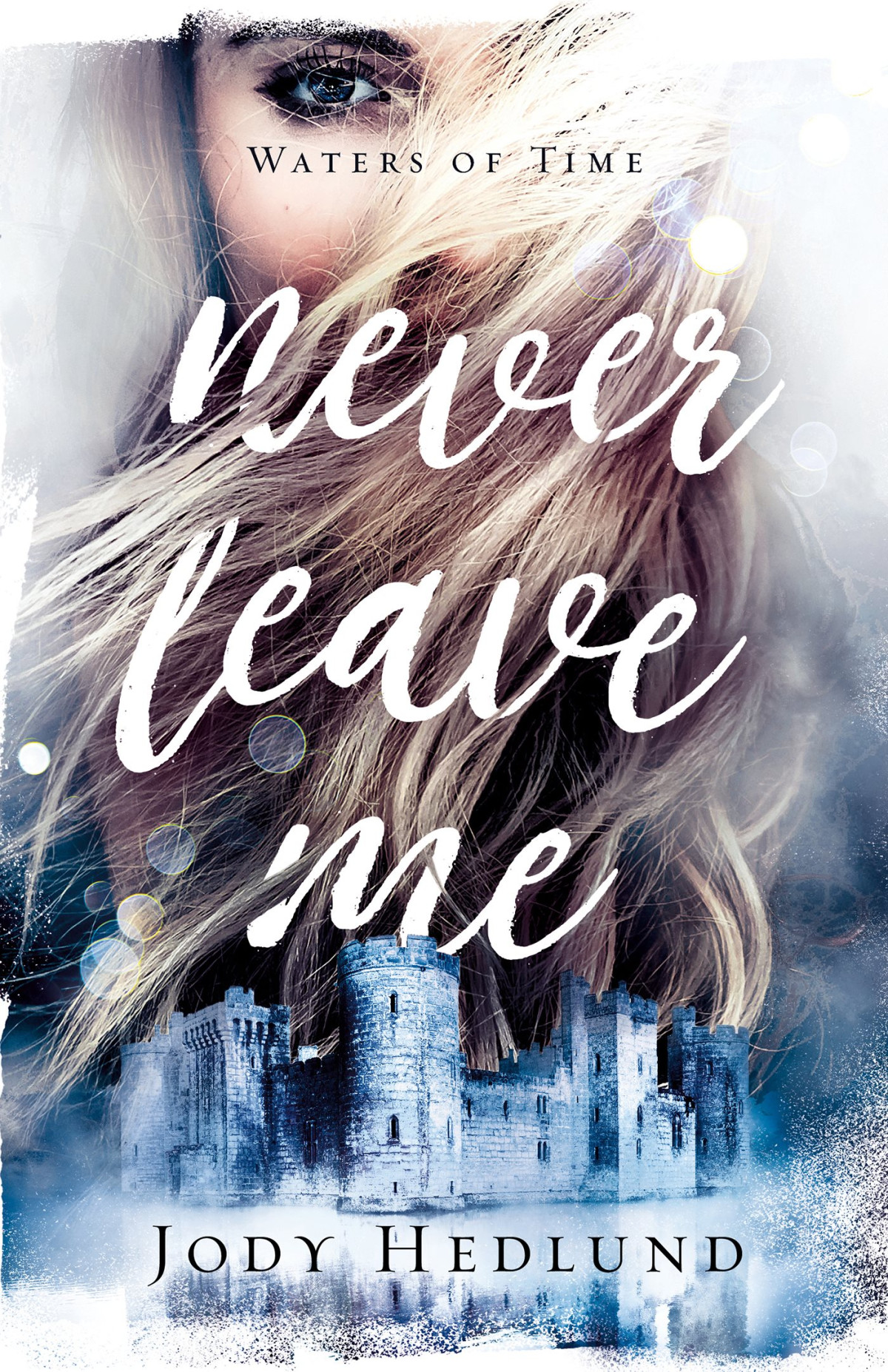 Never Leave Me Jody Hedlund