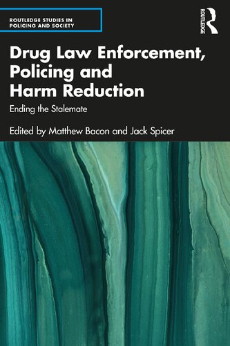 Drug Law Enforcement Policing And Harm Reduction Ending The Stalemate Matthew Bacon