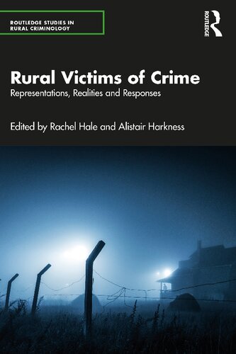Rural Victims Of Crime Representations Realities And Responses Rachel Hale