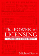 The Power Of Licensing Harnessing Brand Equity Michael Stone