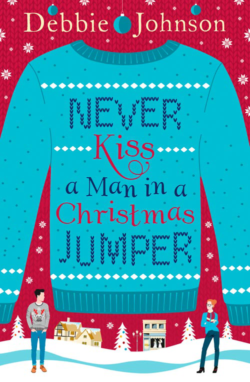 Never Kiss A Man In A Christmas Jumper Debbie Johnson