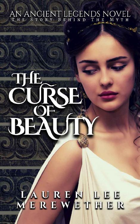 The Curse Of Beauty The Story Behind The Myth 1st Edition Lauren Lee Merewether