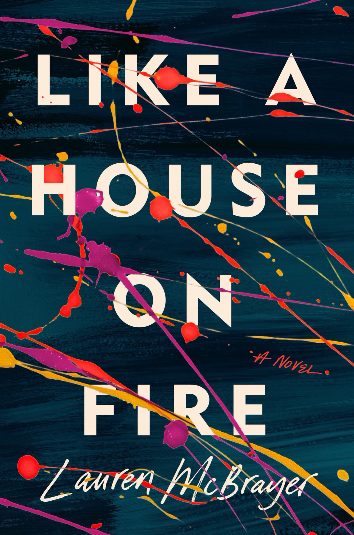 Like A House On Fire Lauren Mcbrayer