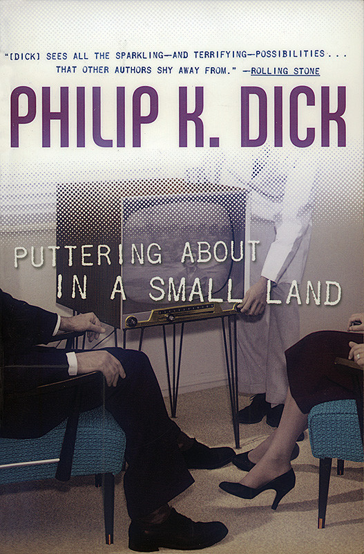 Puttering About In A Small Land Philip K Dick