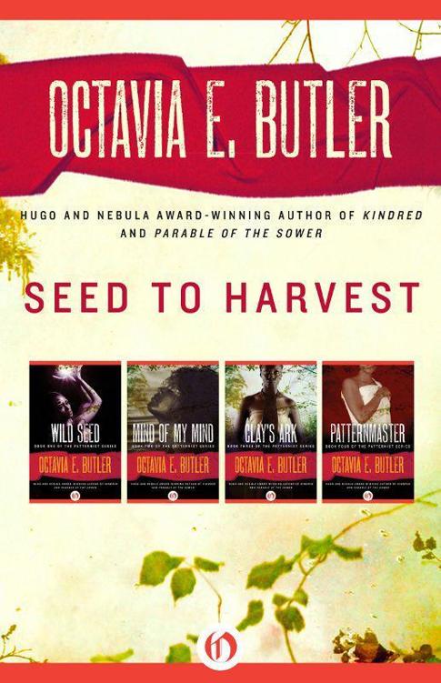 Seed To Harvest Wild Seed Mind Of My Mind Clays Ark And Patternmaster Patternist Octavia E Butler