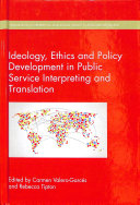 Ideology Ethics And Policy Development In Public Service Interpreting And Translation Carmen Valero Garcs